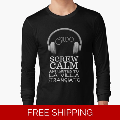 Le Studio Long sleeve T-Shirt Screw Calm and Listen to La Villa Strangiato.